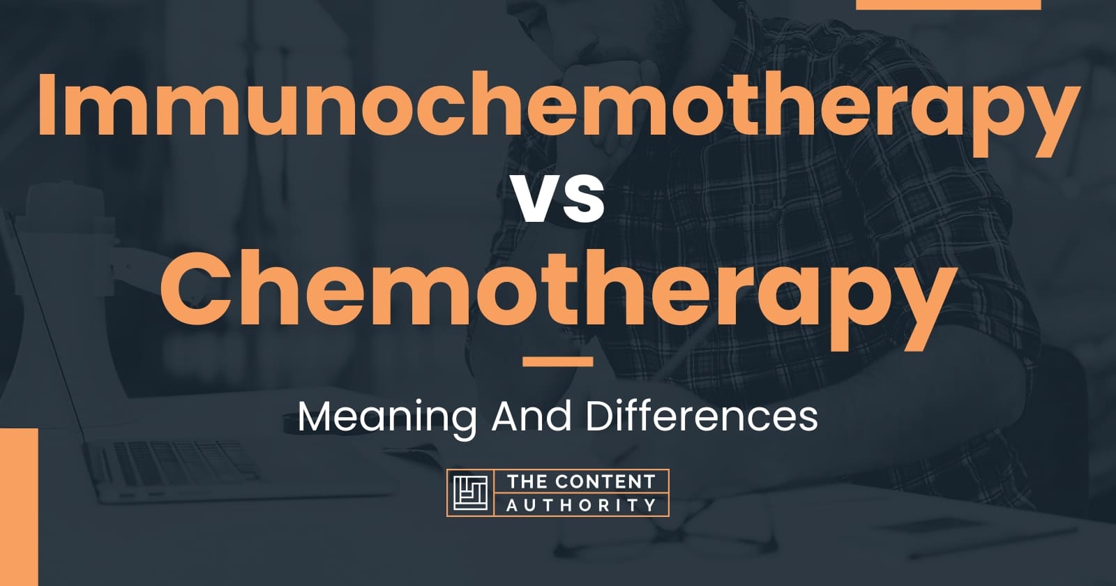 Immunochemotherapy Vs Chemotherapy: Meaning And Differences