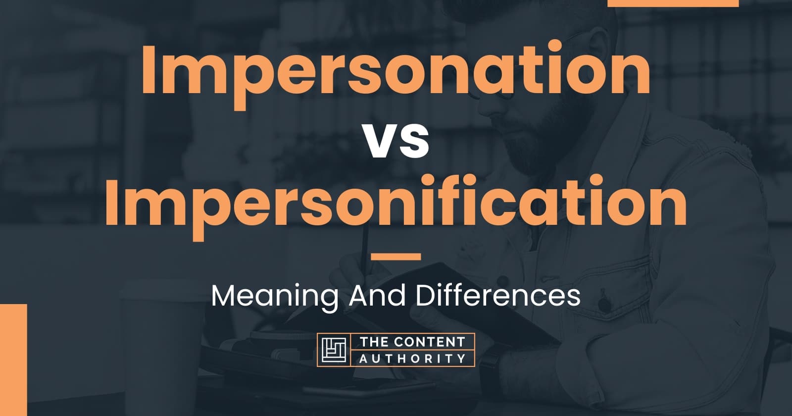 Impersonation Vs Impersonification Meaning And Differences