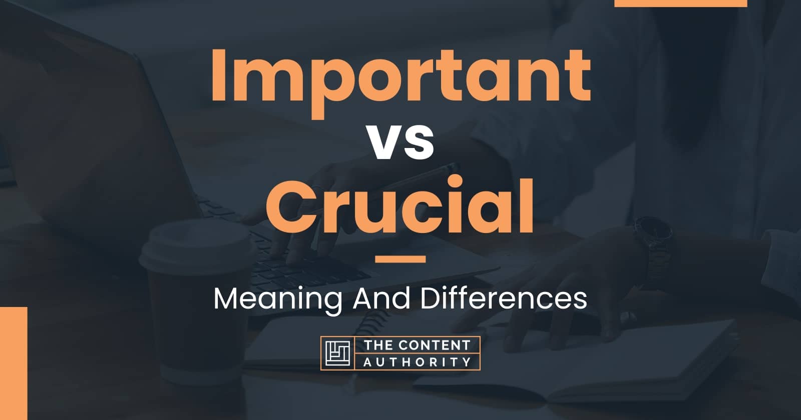 Important Vs Crucial Meaning And Differences