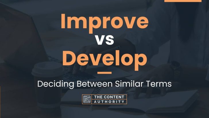 improve-vs-develop-deciding-between-similar-terms