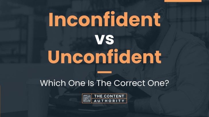Inconfident vs Unconfident: Which One Is The Correct One?