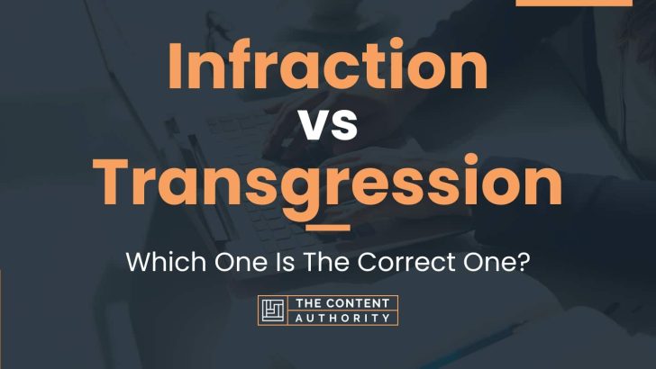 Infraction vs Transgression: Which One Is The Correct One?