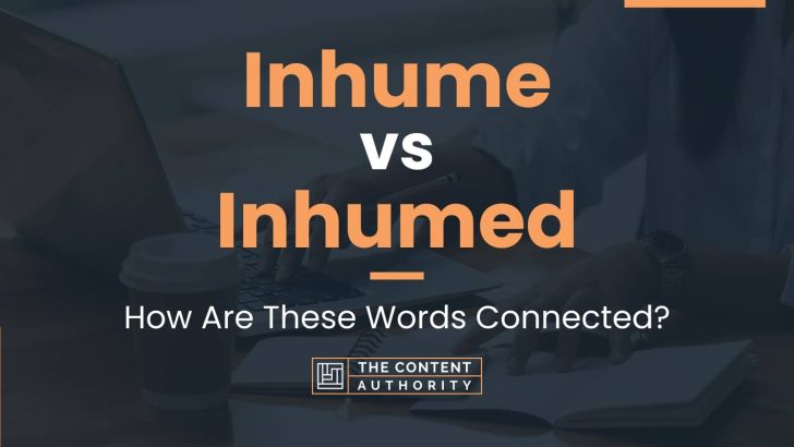Inhume vs Inhumed: How Are These Words Connected?