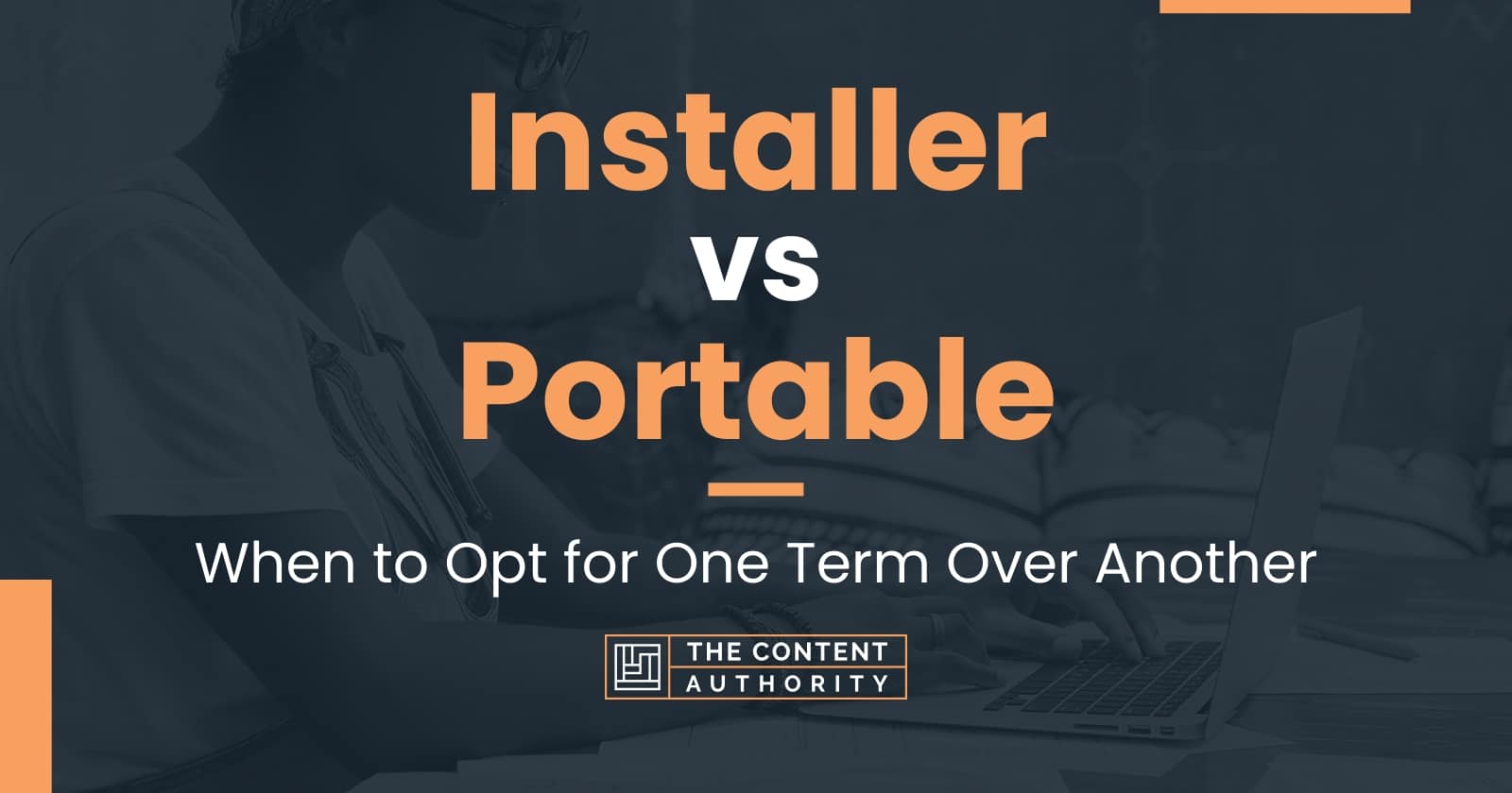 installer-vs-portable-when-to-opt-for-one-term-over-another