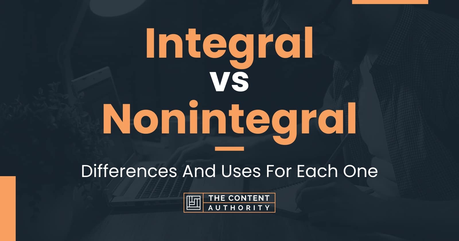 integral-vs-nonintegral-differences-and-uses-for-each-one