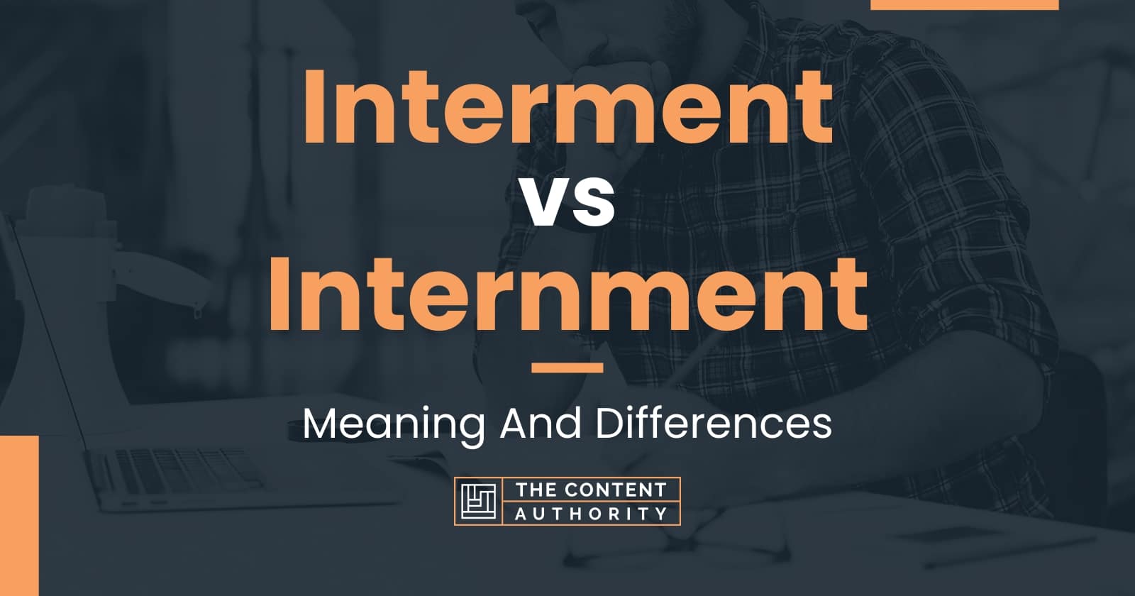 interment-vs-internment-meaning-and-differences