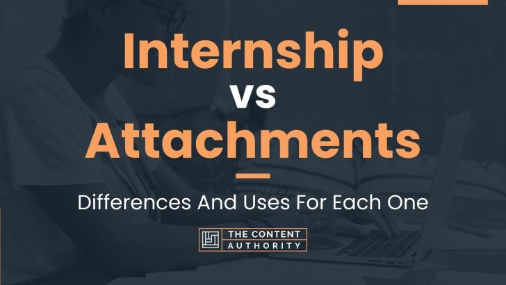 Internship vs Attachments: Differences And Uses For Each One