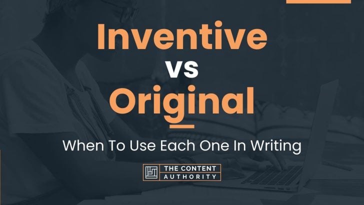 Inventive vs Original: When To Use Each One In Writing