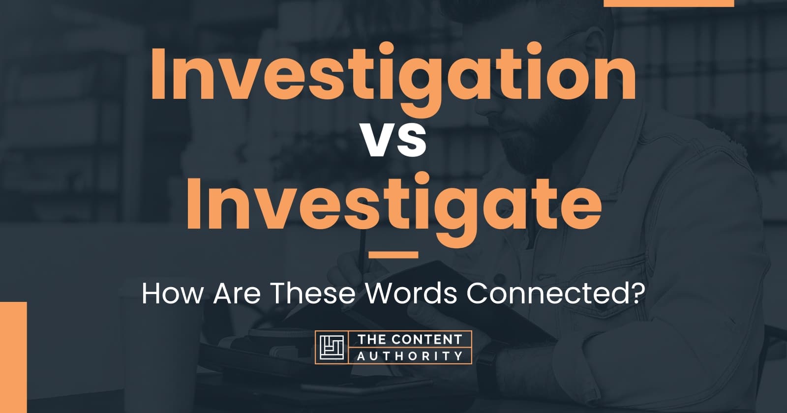 investigation-vs-investigate-how-are-these-words-connected