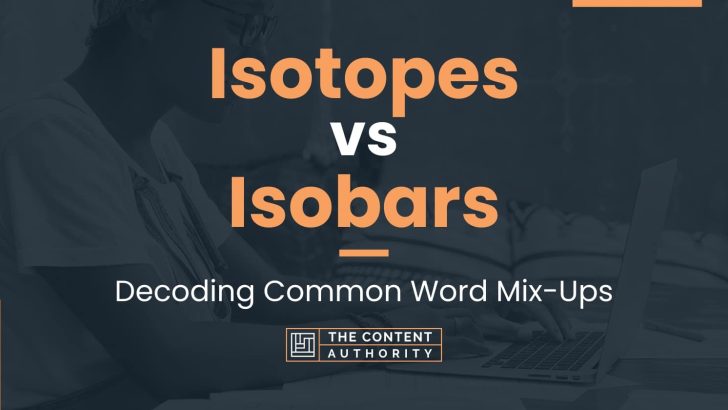 Isotopes vs Isobars: Decoding Common Word Mix-Ups