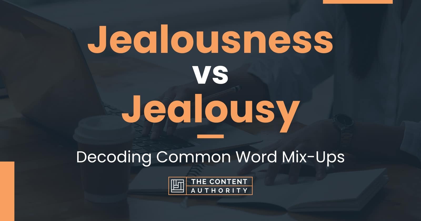 jealousness-vs-jealousy-decoding-common-word-mix-ups