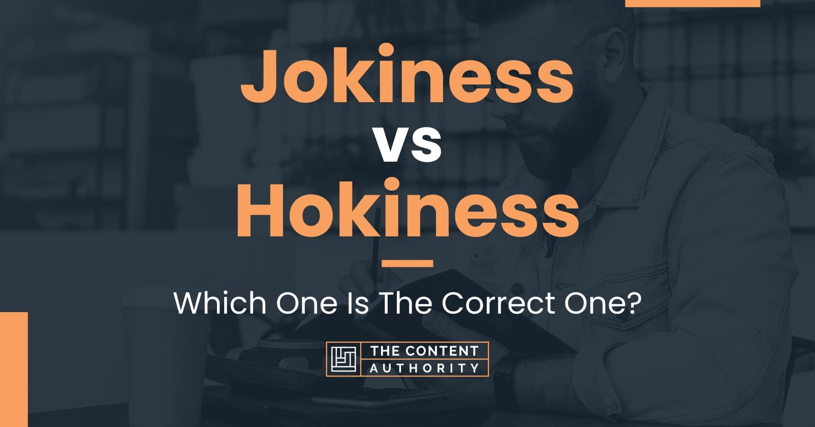 Jokiness vs Hokiness Which One Is The Correct One?