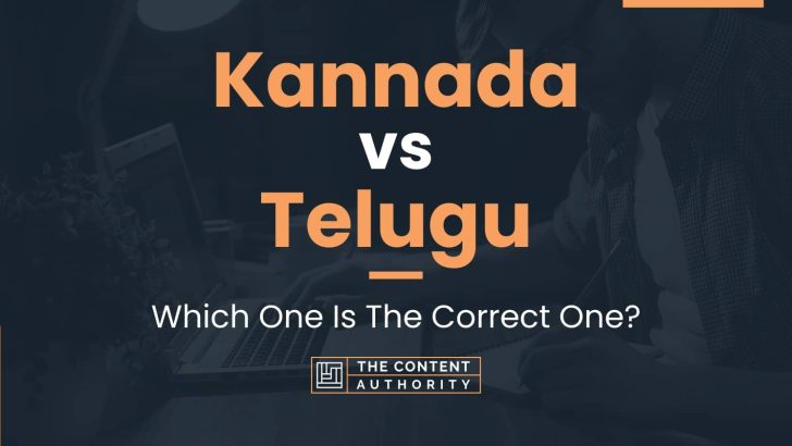 Kannada vs Telugu: Which One Is The Correct One?