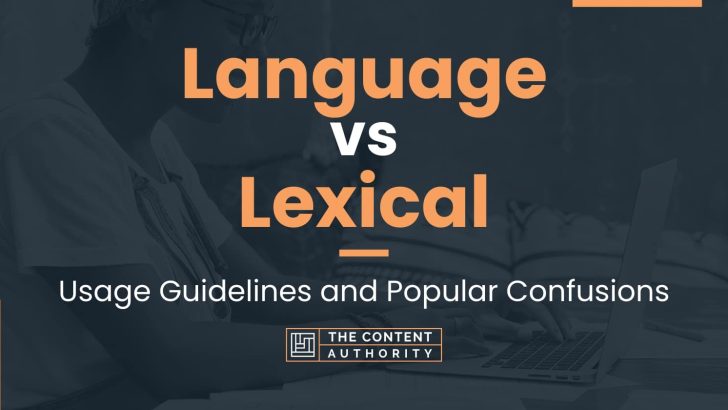 language-vs-lexical-usage-guidelines-and-popular-confusions