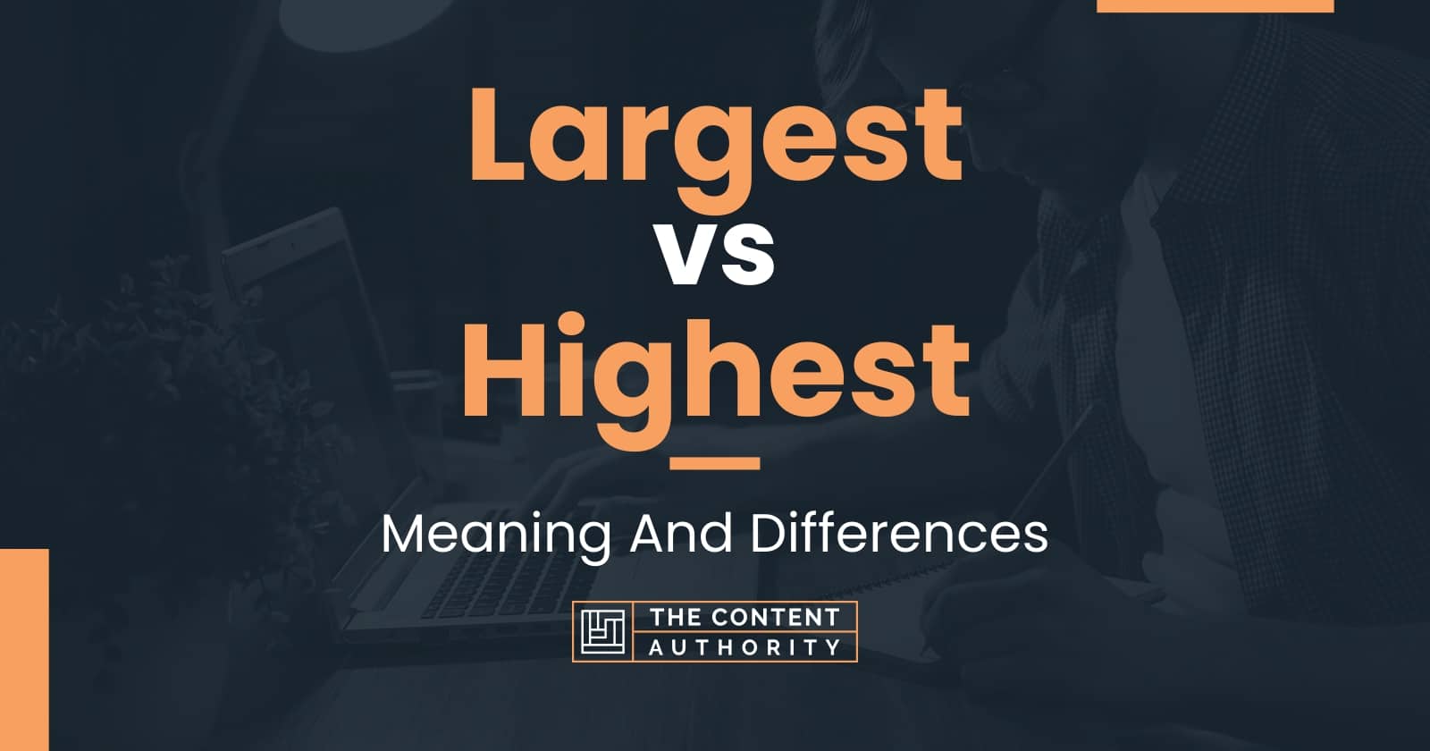 Largest Vs Highest Meaning And Differences