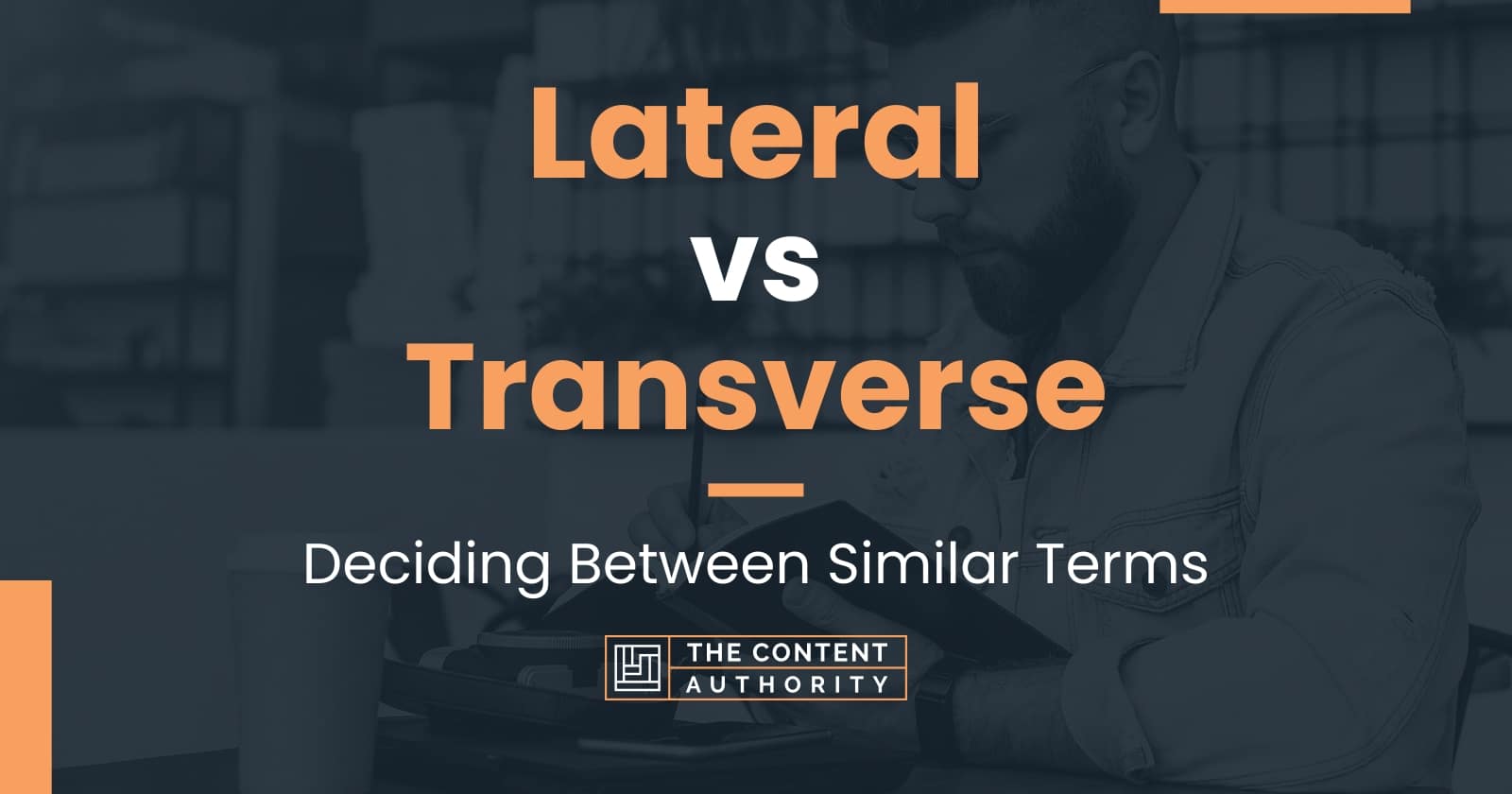Lateral vs Transverse Deciding Between Similar Terms