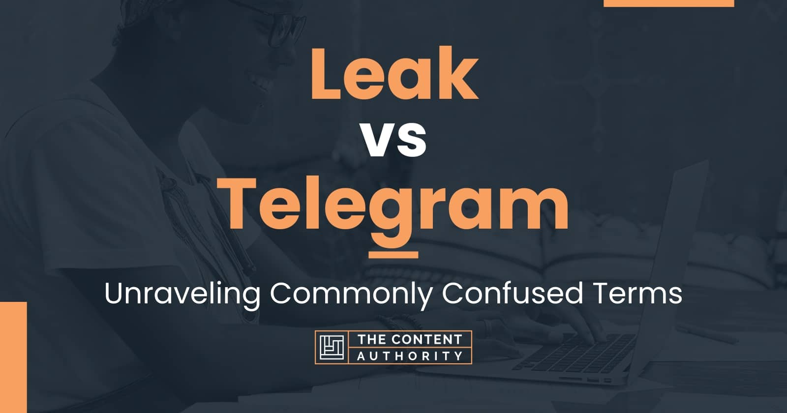 Leak vs Telegram Unraveling Commonly Confused Terms