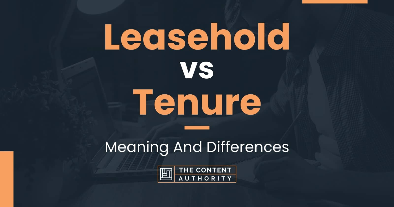 Leasehold vs Tenure: Meaning And Differences