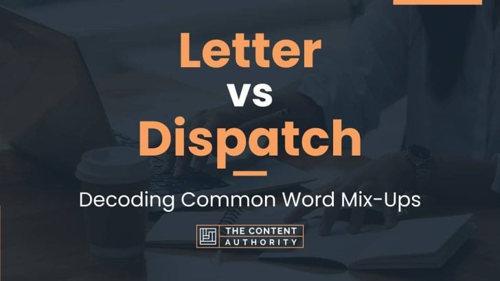 Letter vs Dispatch: Decoding Common Word Mix-Ups