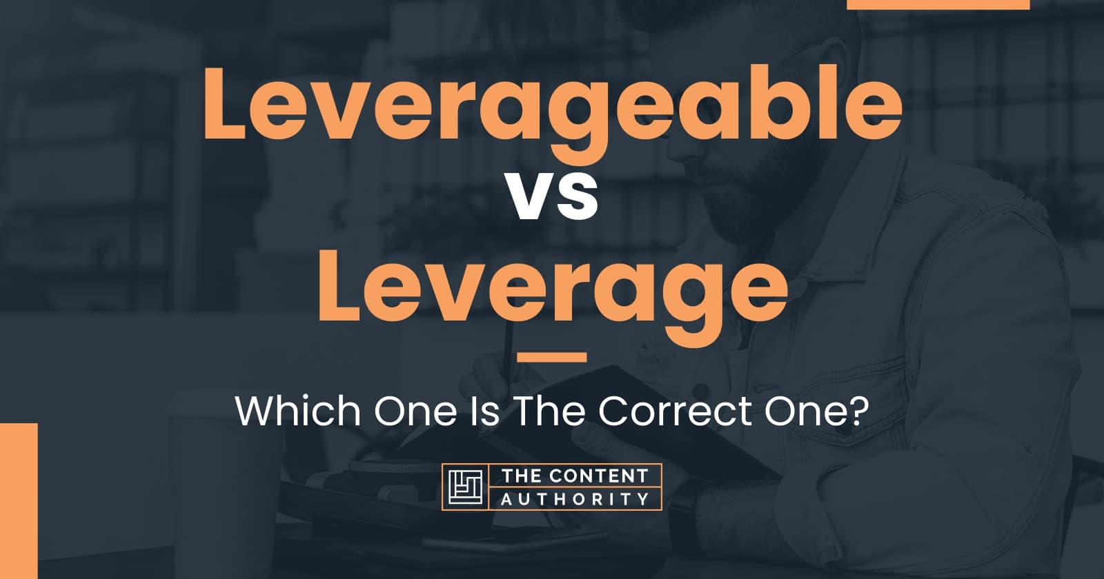 Leverageable vs Leverage Which One Is The Correct One?