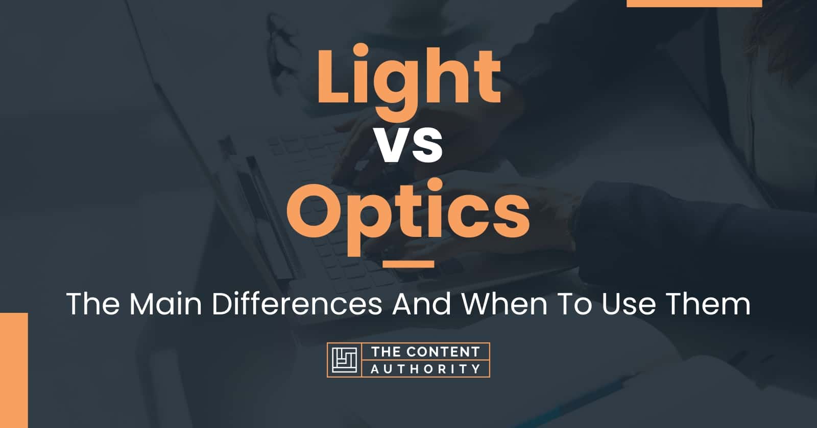 Light vs Optics The Main Differences And When To Use Them