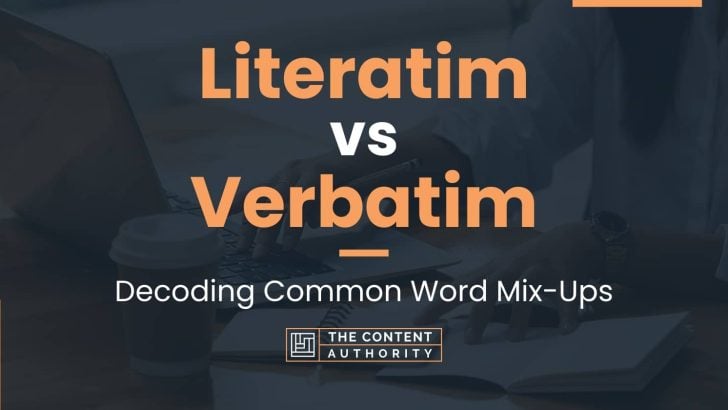 Literatim vs Verbatim: Decoding Common Word Mix-Ups