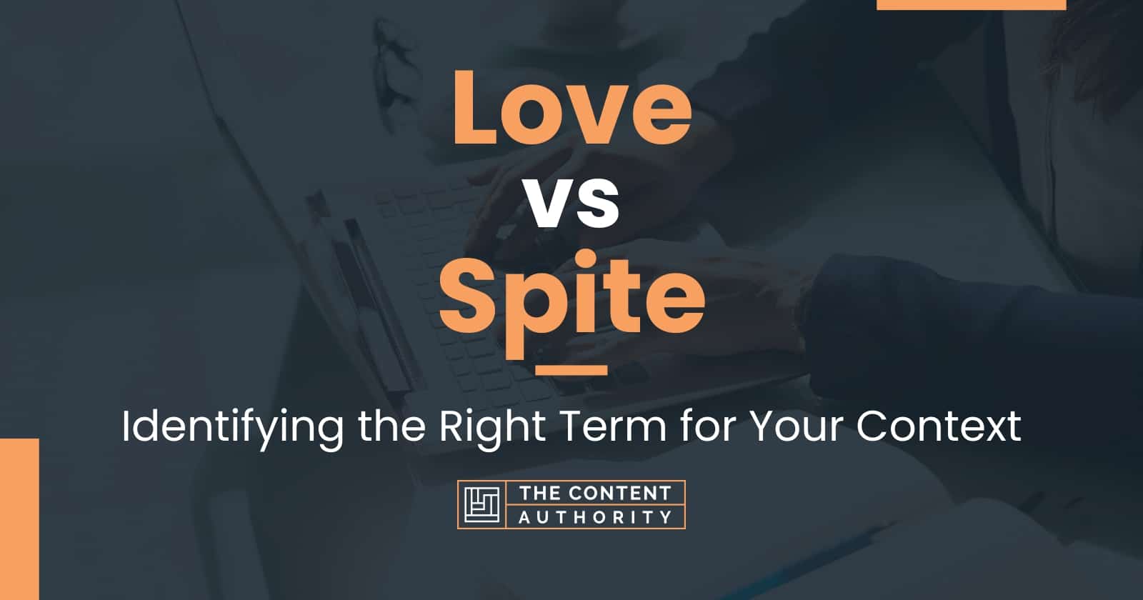 Love vs Spite: Identifying the Right Term for Your Context