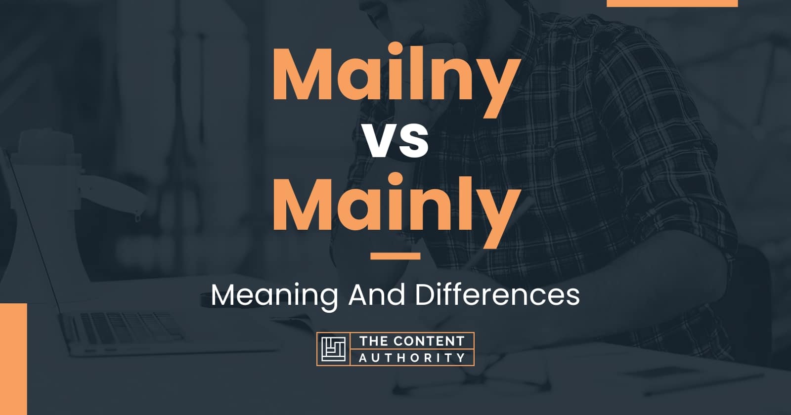 Mailny vs Mainly: Meaning And Differences