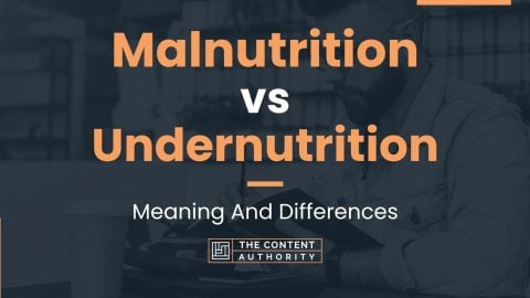 Malnutrition vs Undernutrition: Meaning And Differences