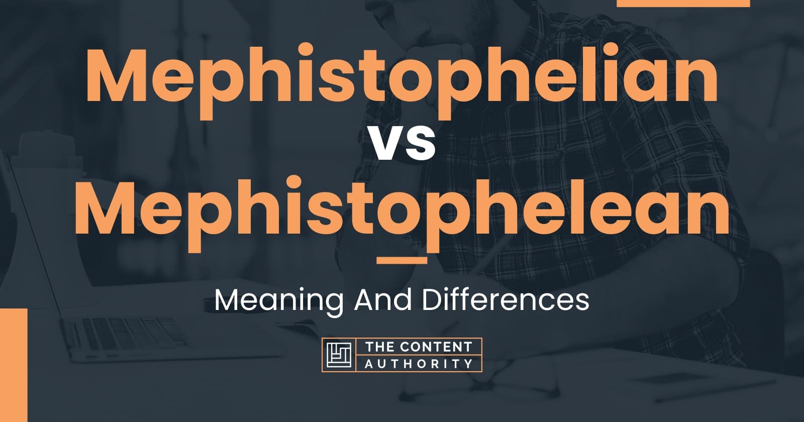 Mephistophelian vs Mephistophelean: Meaning And Differences