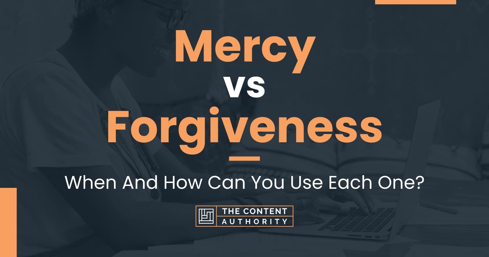 Mercy vs Forgiveness: When And How Can You Use Each One?