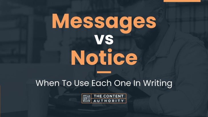 Messages vs Notice: When To Use Each One In Writing