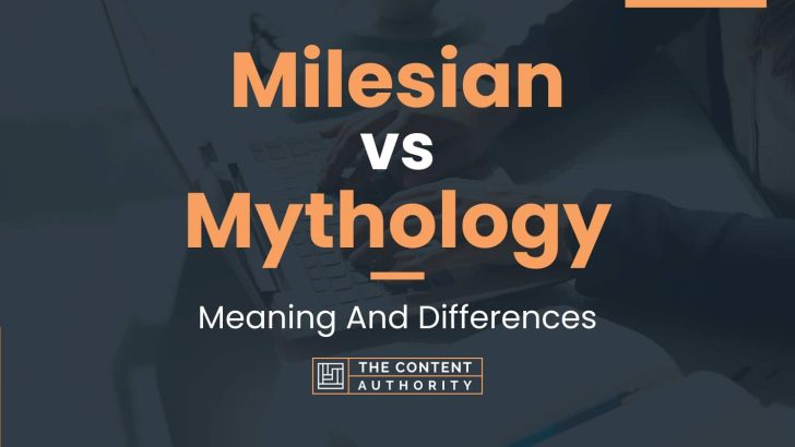 Milesian vs Mythology: Meaning And Differences