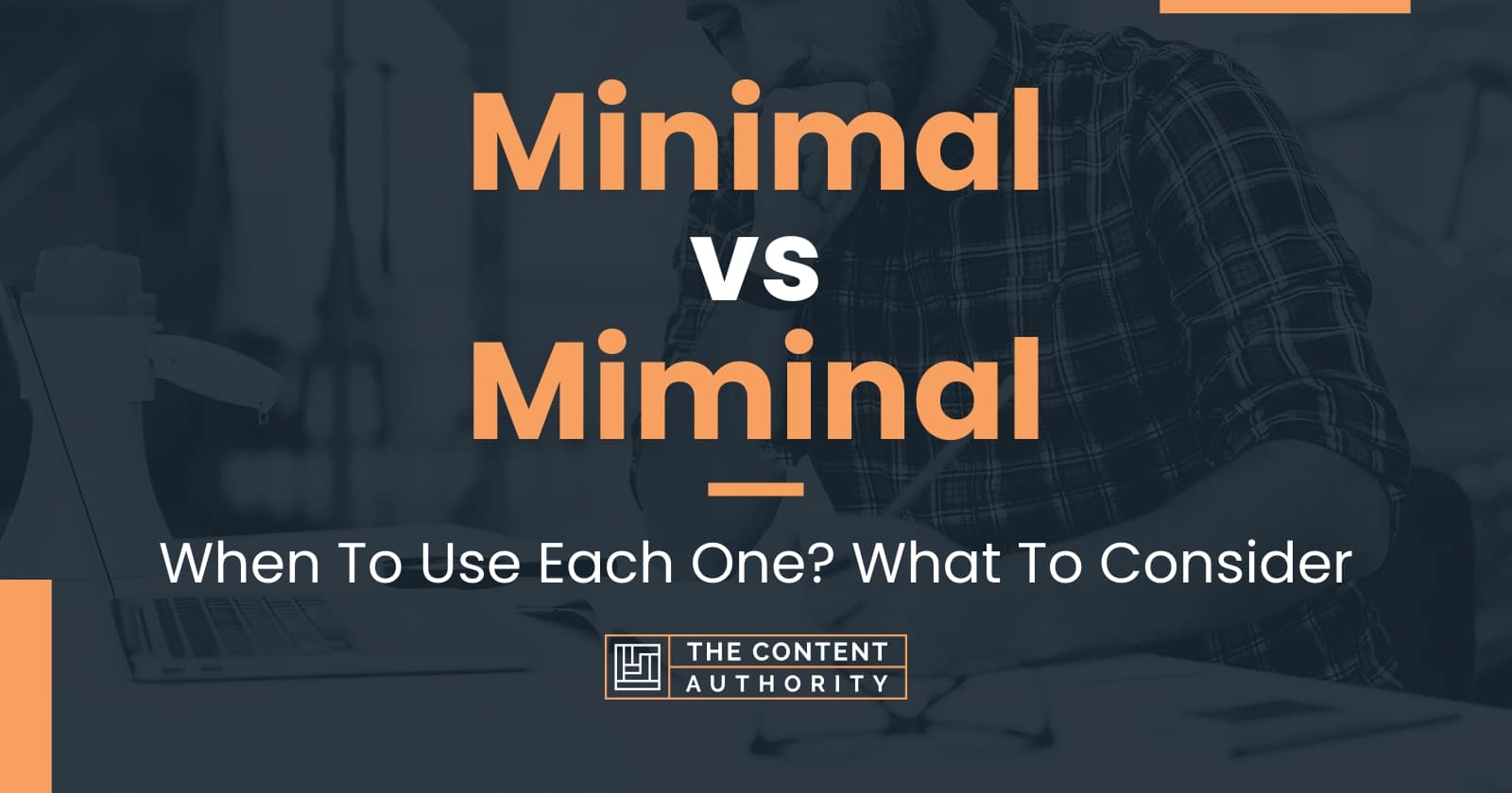 minimal-vs-miminal-when-to-use-each-one-what-to-consider