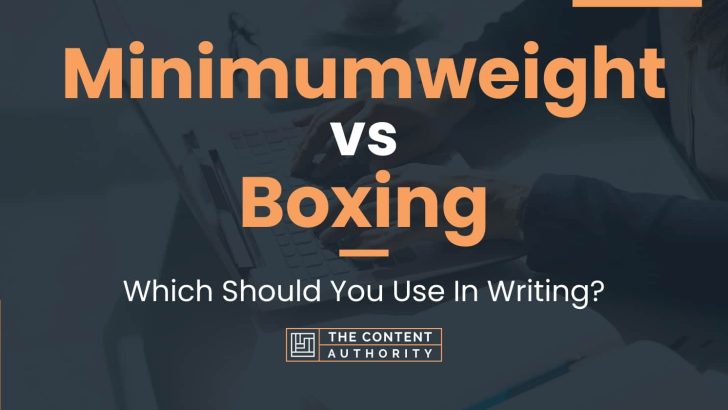 Minimumweight vs Boxing: Which Should You Use In Writing?