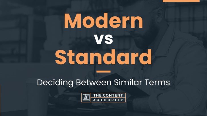 Modern vs Standard: Deciding Between Similar Terms