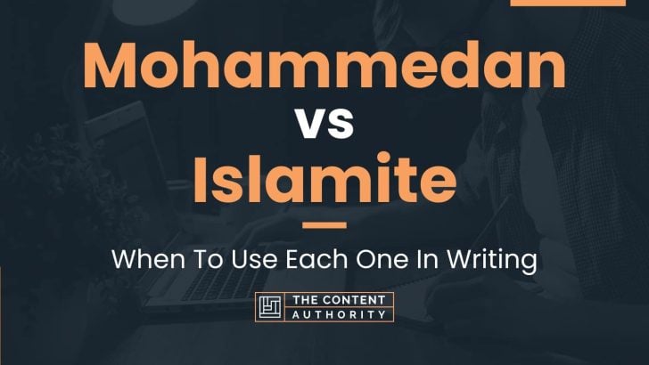 Mohammedan vs Islamite: When To Use Each One In Writing