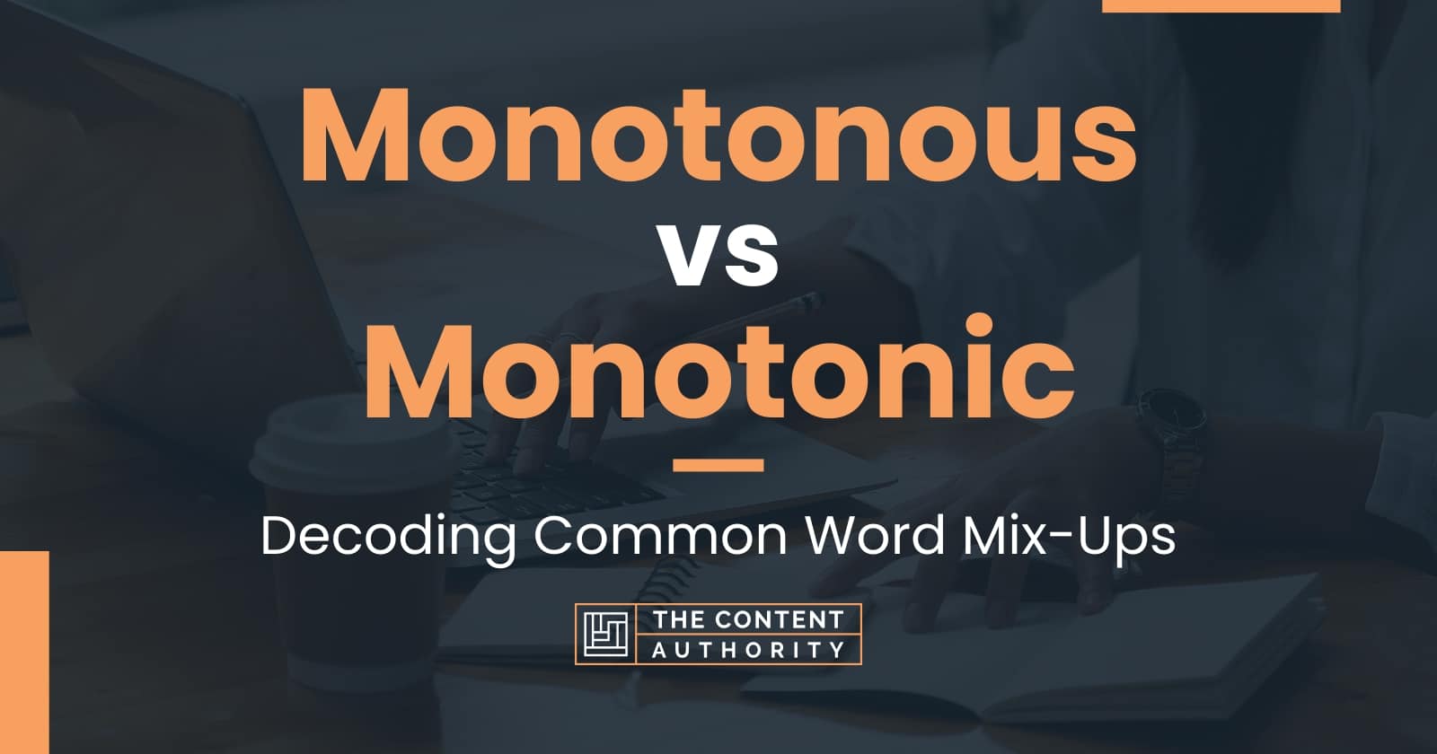 Monotonous vs Monotonic: Decoding Common Word Mix-Ups