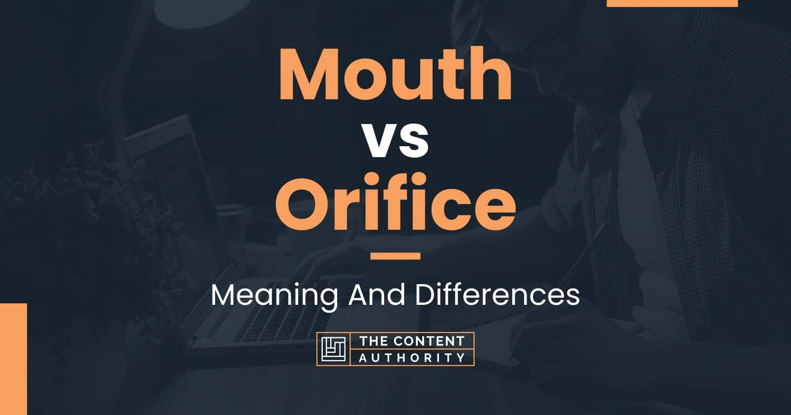Mouth vs Orifice Meaning And Differences