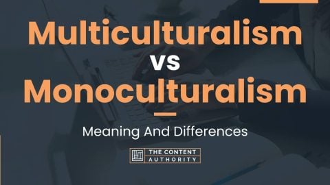 Multiculturalism vs Monoculturalism: Meaning And Differences