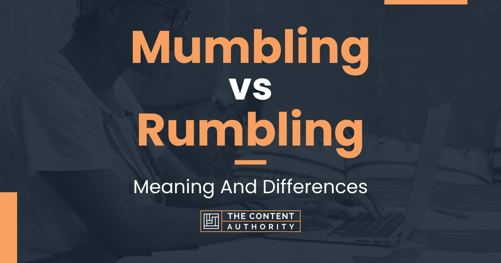 Mumbling vs Rumbling Meaning And Differences