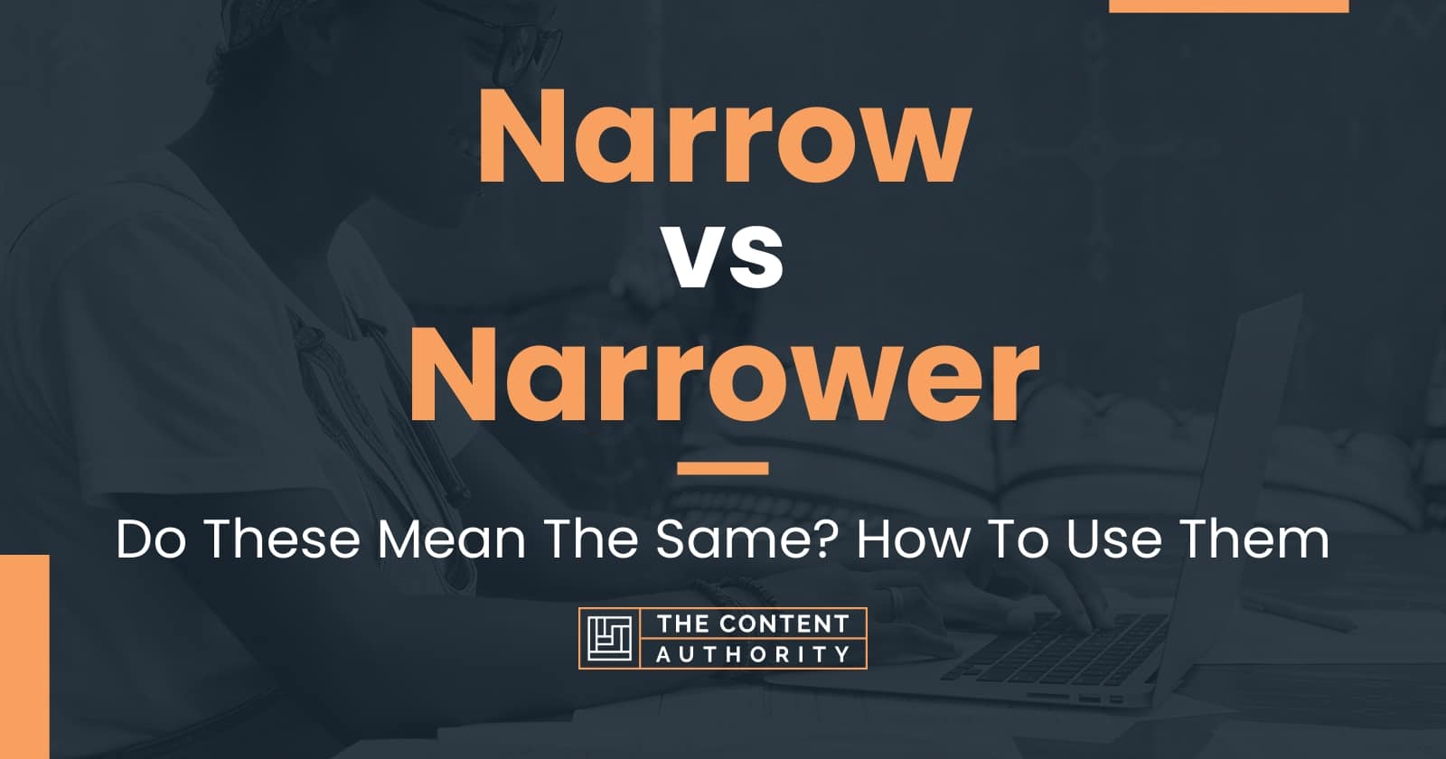 narrow-vs-narrower-do-these-mean-the-same-how-to-use-them