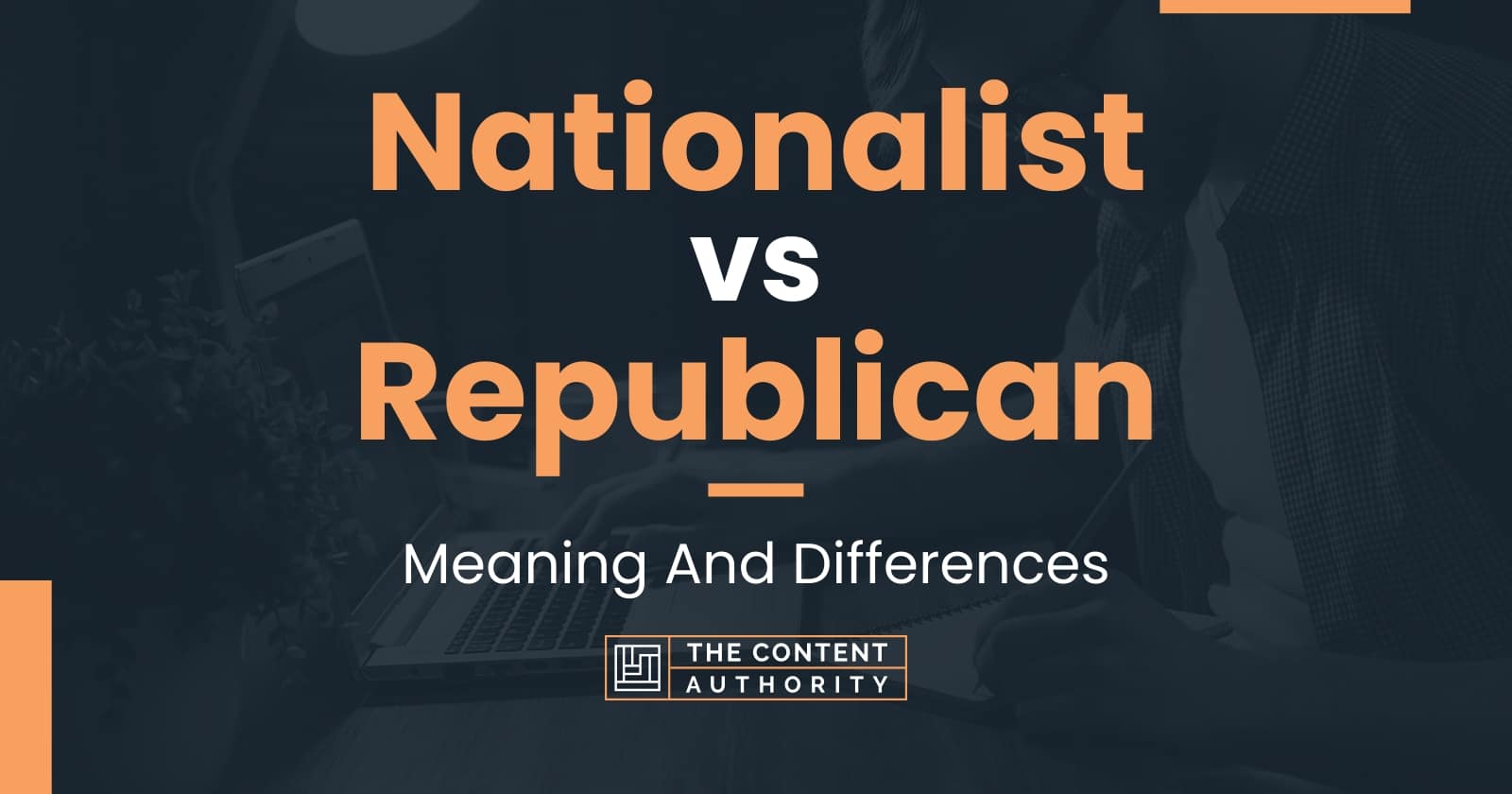 Nationalist vs Republican: Meaning And Differences