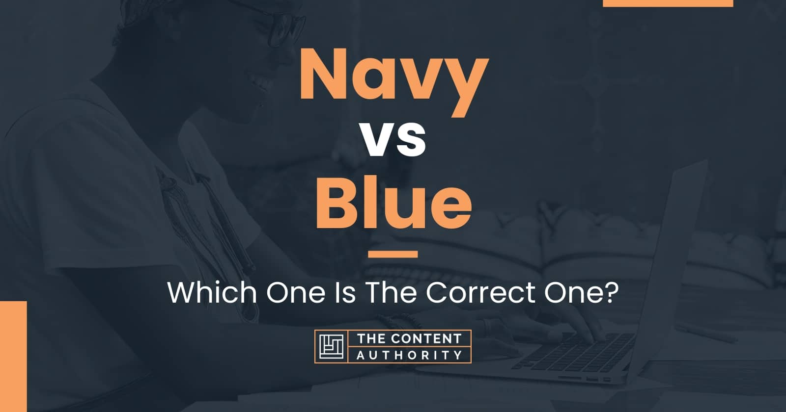 Navy vs Blue: Which One Is The Correct One?