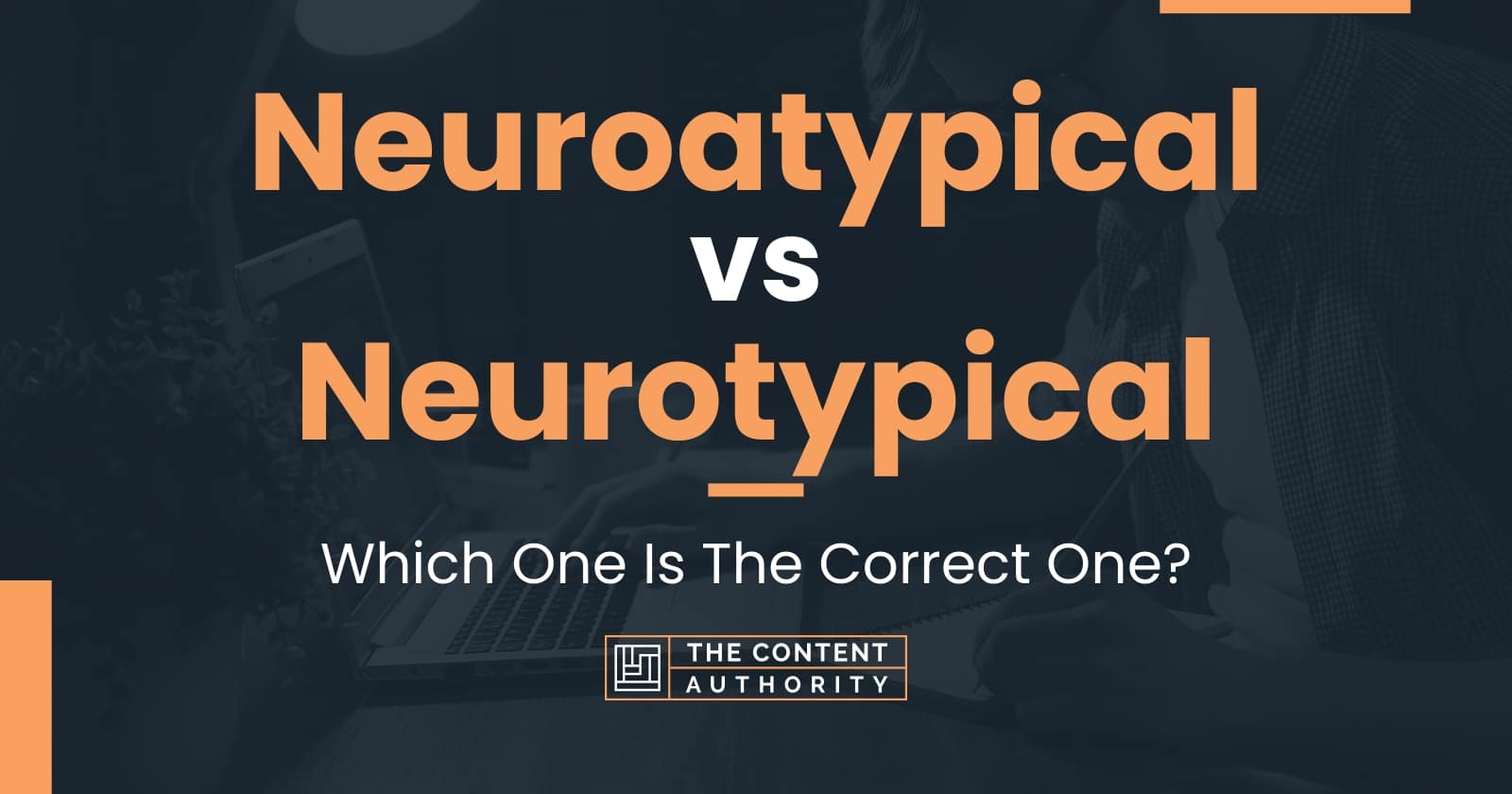 Neuroatypical vs Neurotypical: Which One Is The Correct One?