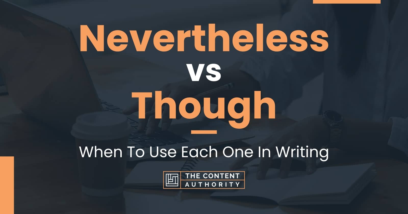 nevertheless-vs-though-when-to-use-each-one-in-writing