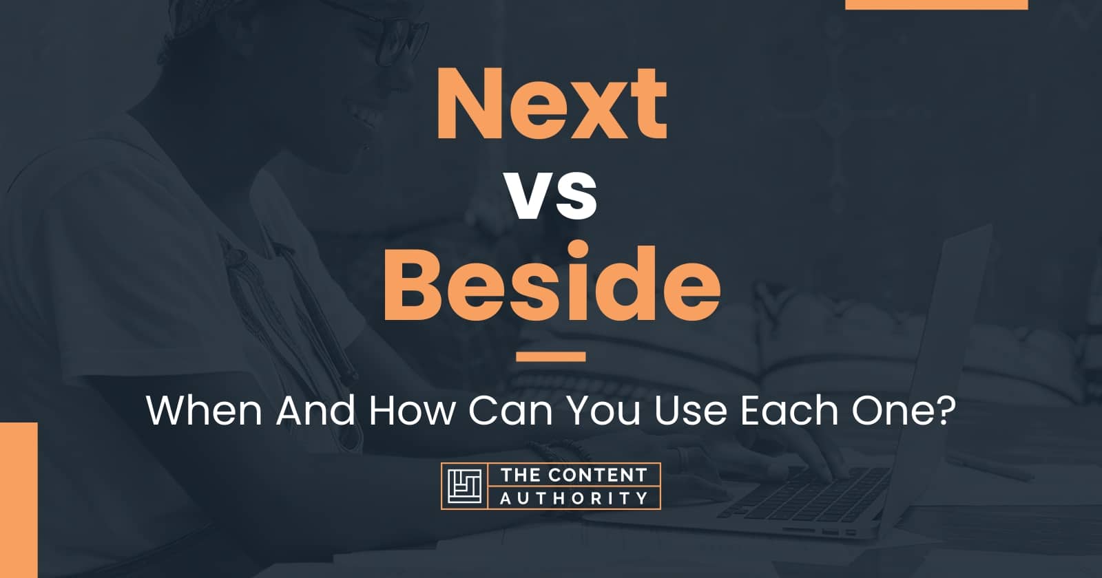 Next vs Beside: When And How Can You Use Each One?