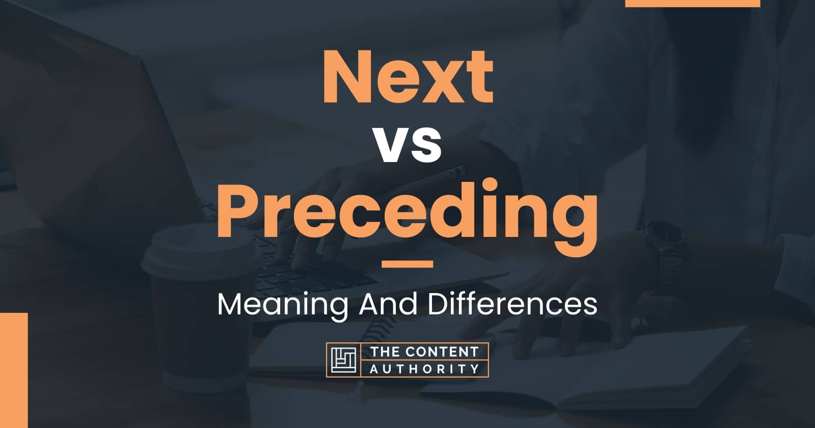 next-vs-preceding-meaning-and-differences