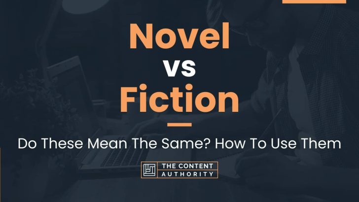 Novel vs Fiction Do These Mean The Same How To Use Them