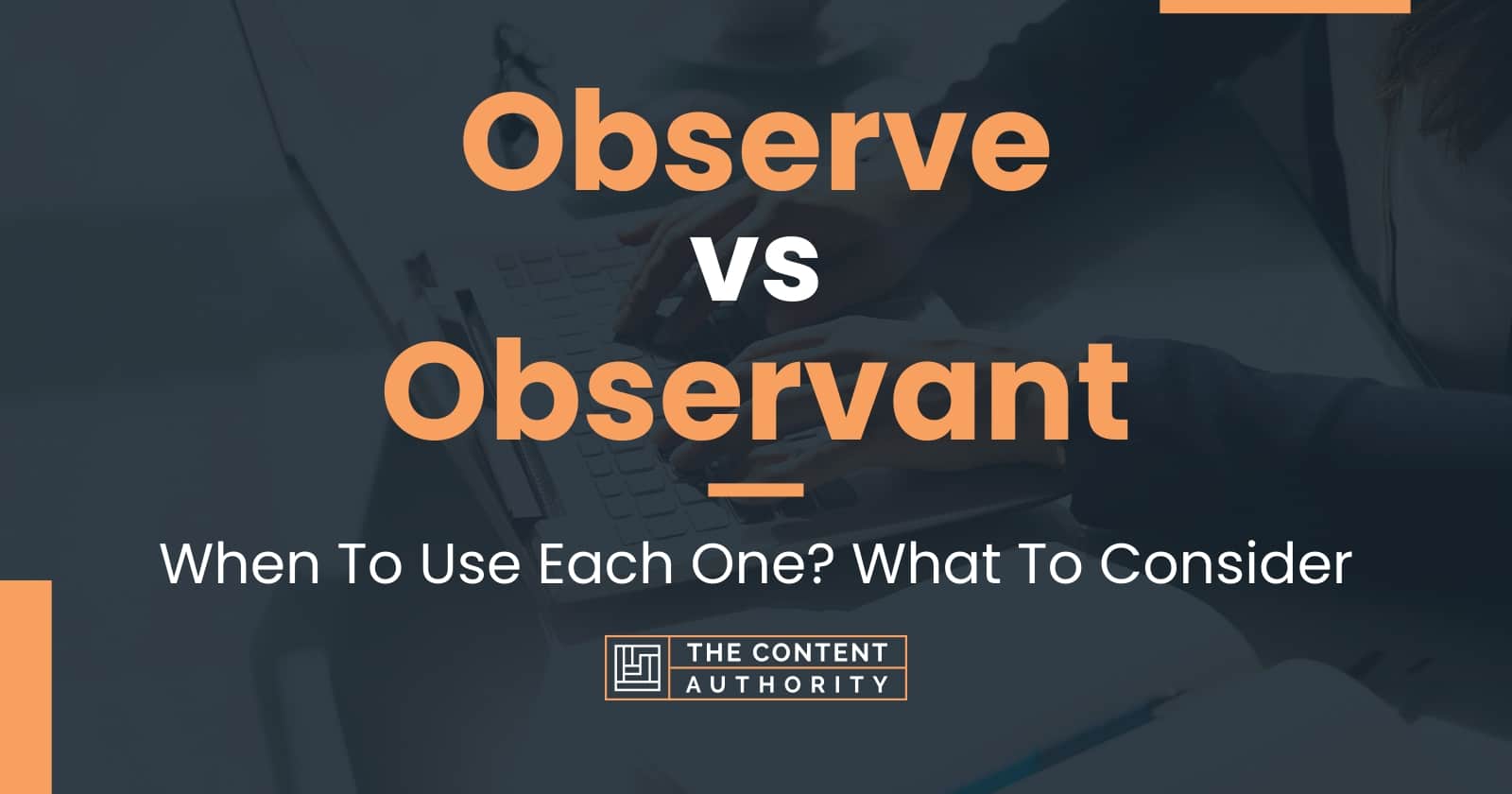 Observe vs Observant: When To Use Each One? What To Consider